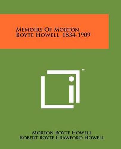 Cover image for Memoirs of Morton Boyte Howell, 1834-1909