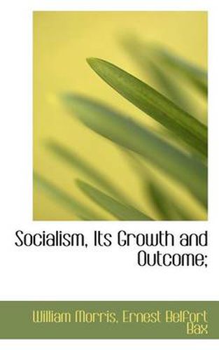 Cover image for Socialism, Its Growth and Outcome;