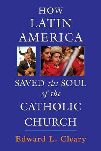 Cover image for How Latin America Saved the Soul of the Catholic Church