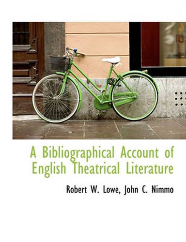 Cover image for A Bibliographical Account of English Theatrical Literature