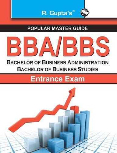 Bba/Bbs Bachelor of Business Administration Bachelor of Business Studies for Entrance Exam Guide