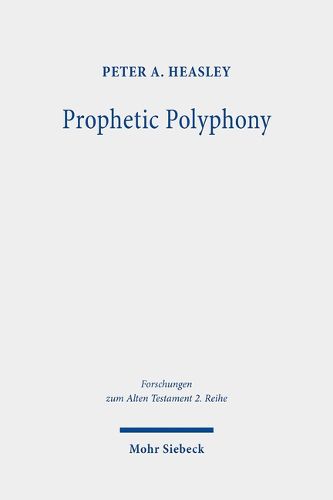 Cover image for Prophetic Polyphony: Allusion Criticism of Isa 41,8-16.17-20; 43,1-7; 44,1-5 in a Dialogical Approach