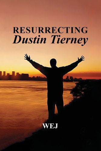 Cover image for Resurrecting Dustin Tierney