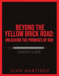 Cover image for Beyond the Yellow Brick Road: Unlocking the Promises of God Leader Guide.