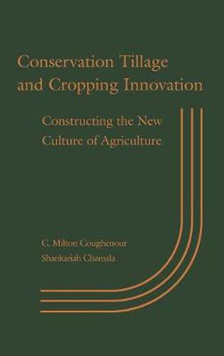 Cover image for Conservation Tillage and Cropping Innovation: Constructing the New Culture of Agriculture