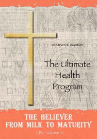 Cover image for The Believer from Milk to Maturity: The Ultimate Health Guide