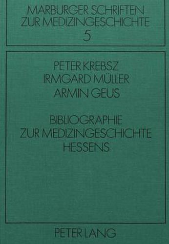 Bibliographie Zur Medizingeschichte Hessens