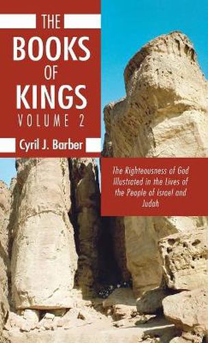 The Books of Kings, Volume 2: The Righteousness of God Illustrated in the Lives of the People of Israel and Judah