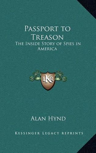 Cover image for Passport to Treason: The Inside Story of Spies in America
