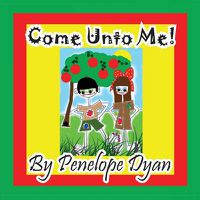 Cover image for Come Unto Me!