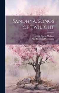 Cover image for Sandhya, Songs of Twilight