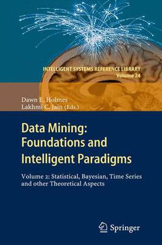 Data Mining: Foundations and Intelligent Paradigms: VOLUME 2: Statistical, Bayesian, Time Series and other Theoretical Aspects