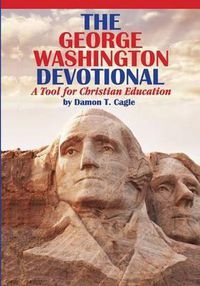 Cover image for The George Washington Devotional: A Tool for Christian Education