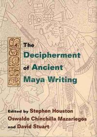 Cover image for The Decipherment of Ancient Maya Writing