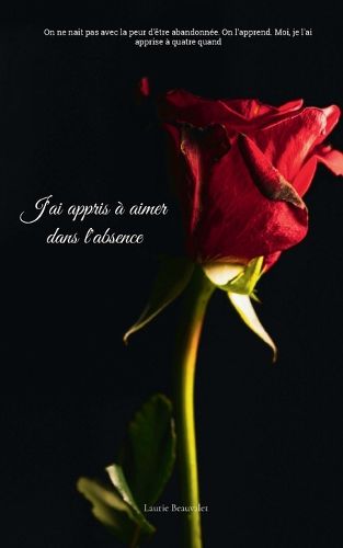 Cover image for J'ai appris a aimer dans l'absence