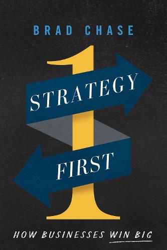 Cover image for Strategy First: How Businesses Win Big