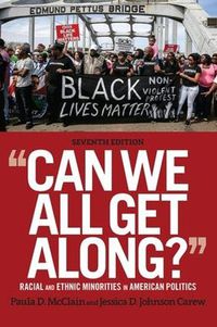 Cover image for Can We All Get Along?: Racial and Ethnic Minorities in American Politics