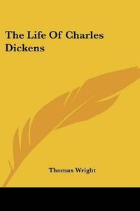 Cover image for The Life of Charles Dickens