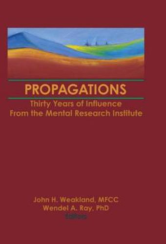 Cover image for Propagations: Thirty Years of Influence From the Mental Research Institute