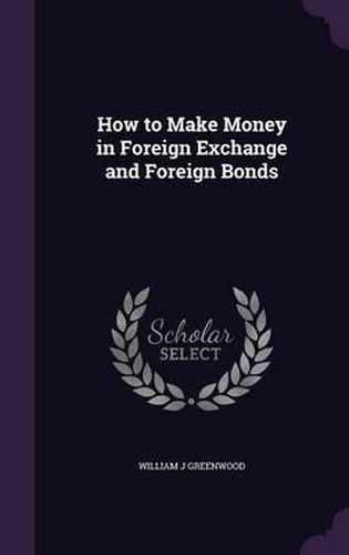 How to Make Money in Foreign Exchange and Foreign Bonds