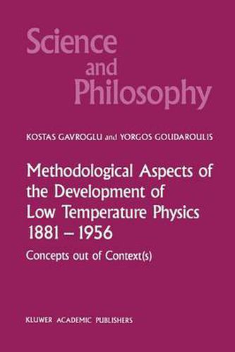 Cover image for Methodological Aspects of the Development of Low Temperature Physics 1881-1956: Concepts Out of Context(s)