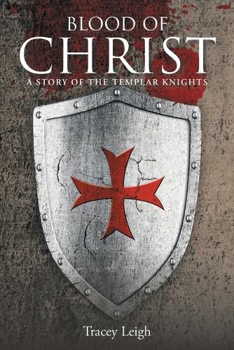 Cover image for Blood of Christ: A Story of the Templar Knights