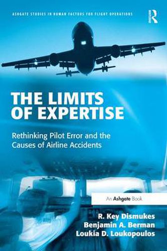 Cover image for The Limits of Expertise: Rethinking Pilot Error and the Causes of Airline Accidents