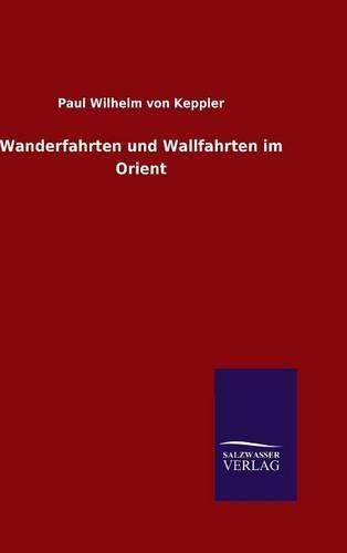 Cover image for Wanderfahrten und Wallfahrten im Orient