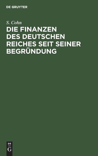 Cover image for Die Finanzen Des Deutschen Reiches Seit Seiner Begrundung