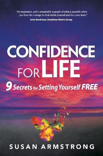 Confidence for Life: 9 Secrets for Setting Yourself Free