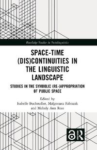 Cover image for Space-Time (Dis)continuities in the Linguistic Landscape