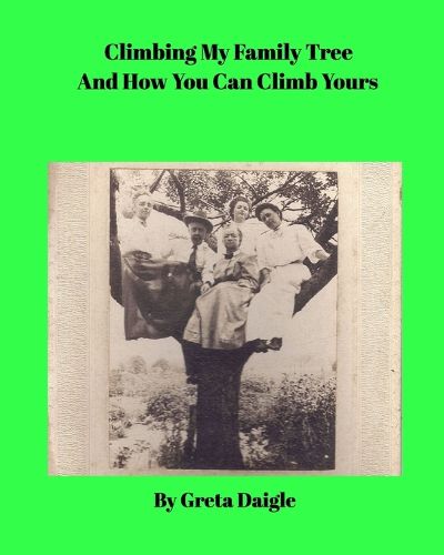 Cover image for Climbing My Family Tree and How You Can Climb Yours