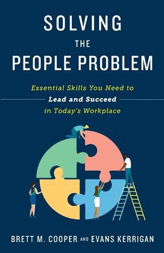 Cover image for Solving the People Problem: Essential Skills You Need to Lead and Succeed in Today's Workplace