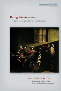 Cover image for Being Given: Toward a Phenomenology of Givenness
