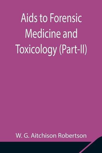 Aids to Forensic Medicine and Toxicology (Part-II)