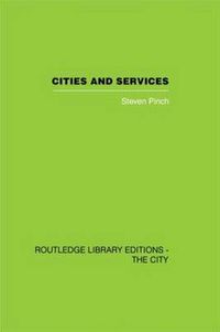 Cover image for Cities and Services: The geography of collective consumption