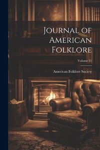 Cover image for Journal of American Folklore; Volume 31