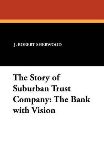 The Story of Suburban Trust Company: The Bank with Vision