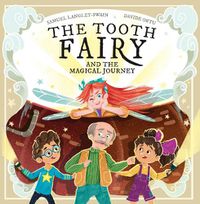 Cover image for The The Tooth Fairy: and the Magical Journey