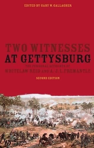 Two Witnesses at Gettysburg: The Personal Accounts of Whitelaw Reid and A.J.L. Fremantle