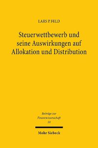 Cover image for Steuerwettbewerb und seine Auswirkungen auf Allokation und Distribution: Ein UEberblick und eine empirische Analyse fur die Schweiz