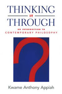 Cover image for Thinking it Through: An Introduction to Contemporary Philosophy