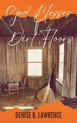 Cover image for God Blesses Dirt Floors