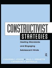 Cover image for Constructivist strategies: Meeting Standards and Engaging Adolescent Minds: Meeting Standards & Engaging Adolescent Minds