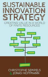 Cover image for Sustainable Innovation Strategy: Creating Value in a World of Finite Resources