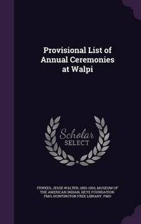 Cover image for Provisional List of Annual Ceremonies at Walpi