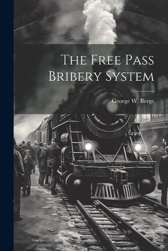 Cover image for The Free Pass Bribery System