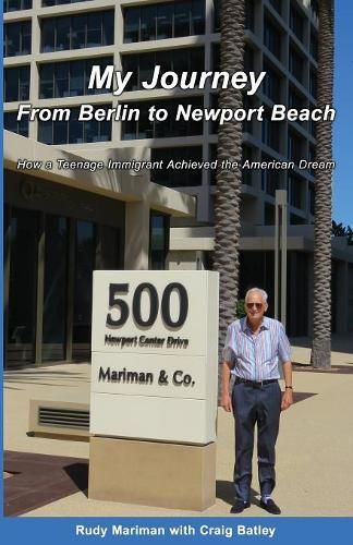 Cover image for My Journey From Berlin to Newport: How a Teenage Immigrant Achieved the American Dream
