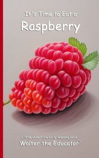 Cover image for It's Time to Eat a Raspberry