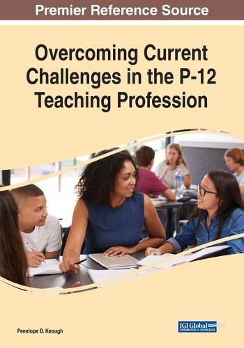 Cover image for Overcoming Current Challenges in the P-12 Teaching Profession